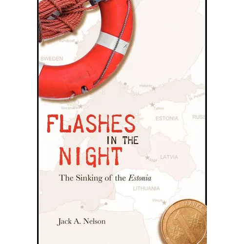 Flashes in the Night: The Sinking of the Estonia