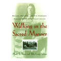 Walking in the Sacred Manner: Healers, Dreamers, and Pipe Carriers--Medicine Women of the Plains