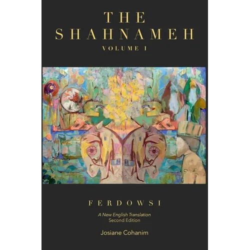 The Shahnameh Volume I Second Edition: A New English Translation