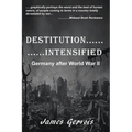 Destitution Intensified: Germany after World War II