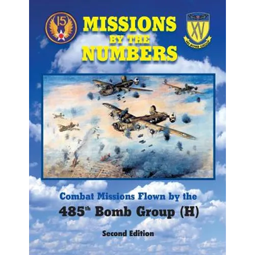 Missions by the Numbers: Combat Missions Flown by the 485h Bomb Group (H)