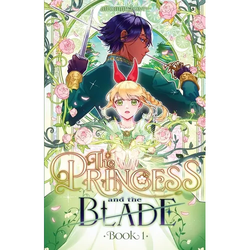 The Princess and the Blade, Book 1: A Slow-Burn YA Princess-and-Knight illustrated Novel