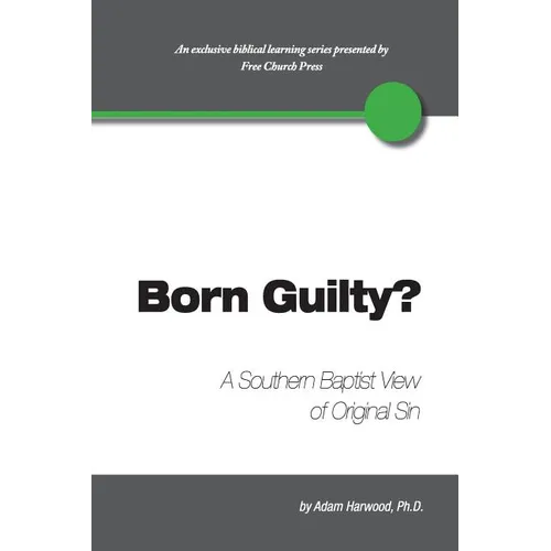 Born Guilty? a Southern Baptist View of Original Sin