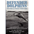 DEFENDER DOLPHINS The Story of "Project Short Time"