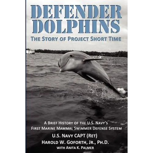 DEFENDER DOLPHINS The Story of "Project Short Time"