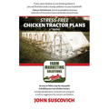 Stress-Free Chicken Tractor Plans: An Easy to Follow, Step-by-Step Guide to Building Your Own Chicken Tractors.