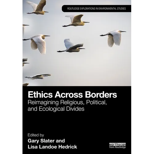 Ethics Across Borders: Reimagining Religious, Political, and Ecological Divides