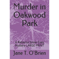 Murder in Oakwood Park: A Rebecca Snow Cozy Mystery LARGE PRINT