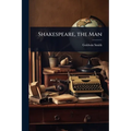 Shakespeare, the Man