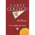 Carpe College!: Seize Your Whole College Experience