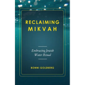 Reclaiming Mikvah: Embracing Jewish Water Ritual