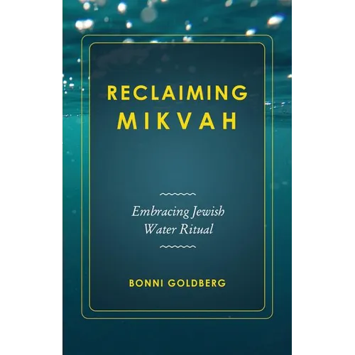 Reclaiming Mikvah: Embracing Jewish Water Ritual