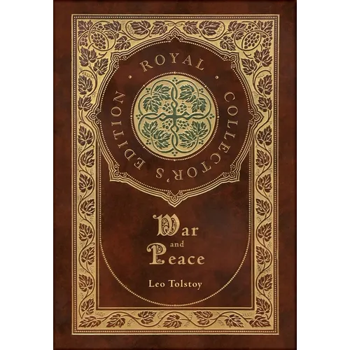 War and Peace (Royal Collector's Edition) (Annotated) (Case Laminate Hardcover with Jacket)