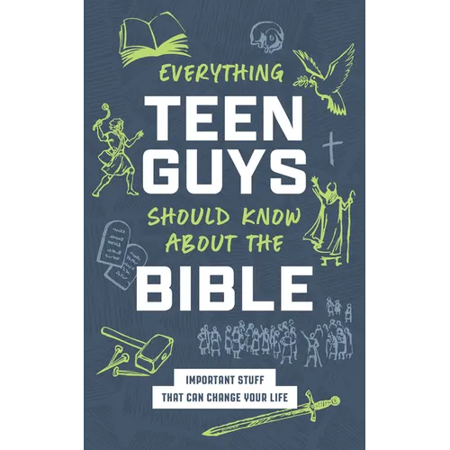 Everything Teen Guys Should Know about the Bible: Important Stuff That Can Change Your Life