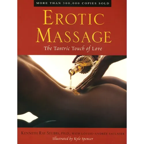 Erotic Massage: The Tantric Touch of Love
