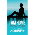 I Am Home Within Myself