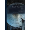 Traite D'algèbre; Volume 1