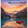 Moments in Banff: a keepsake of place and time