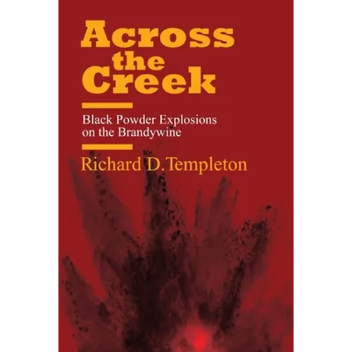 Across the Creek: Black Powder Explosions on the Brandywine