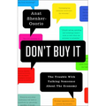 Don't Buy It: The Trouble with Talking Nonsense about the Economy