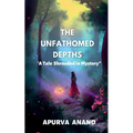 The Unfathomed Depths