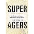 Super Agers: An Evidence-Based Approach to Longevity