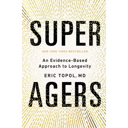 Super Agers: An Evidence-Based Approach to Longevity