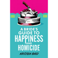 A Bride's Guide to Happiness and Homicide