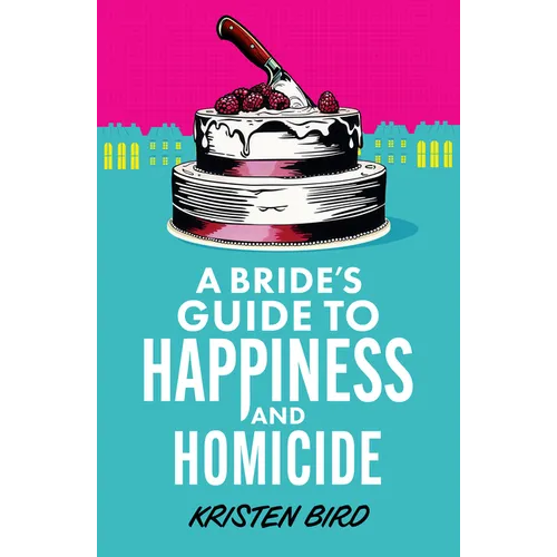A Bride's Guide to Happiness and Homicide