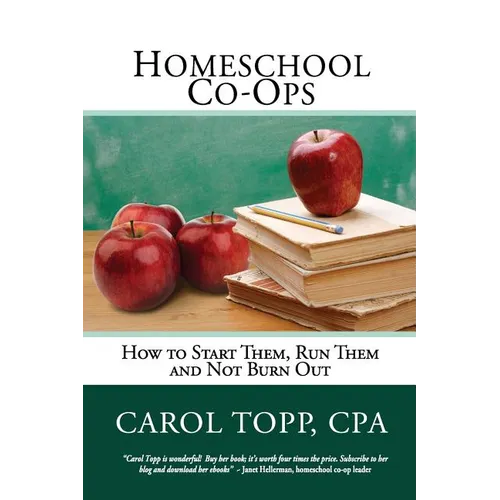 Homeschool Co-ops: How to Start Them, Run Them and Not Burn Out