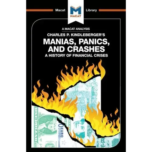 An Analysis of Charles P. Kindleberger's Manias, Panics, and Crashes: A History of Financial Crises