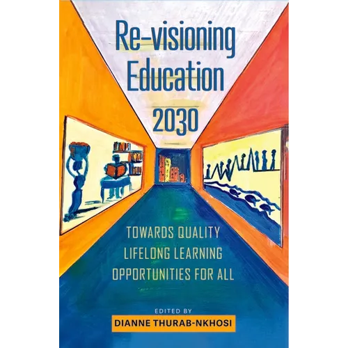 Re-Visioning Education 2030: Towards Quality Lifelong Learning Opportunities for All
