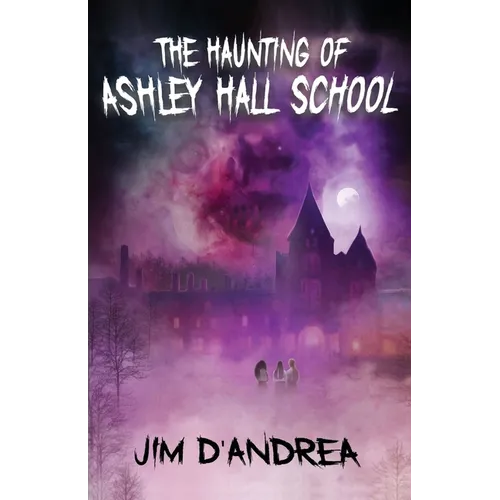 The Haunting of Ashley Hall School