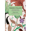 Friedrich Pollock: The Éminence Grise of the Frankfurt School