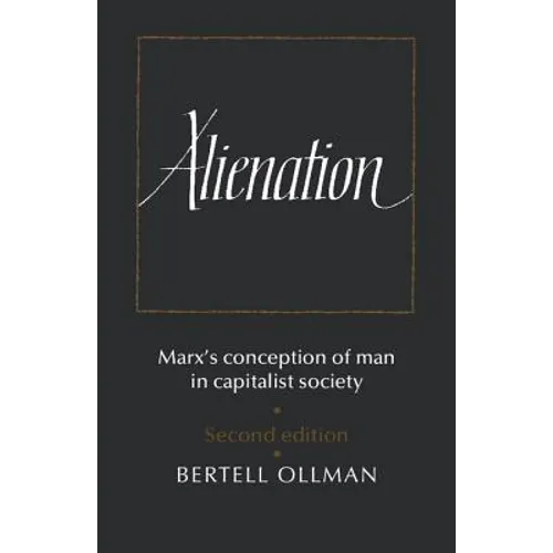 Alienation: Marx's Conception of Man in a Capitalist Society