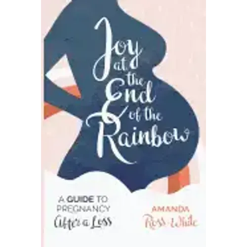 Joy at the End of the Rainbow: A Guide to Pregnancy After a Loss
