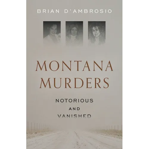 Montana Murders: Notorious and Vanished