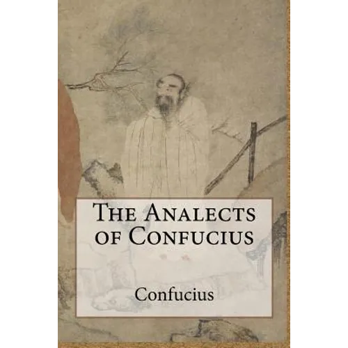 The Analects of Confucius