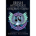 Irish Mythology: The Children of Danu