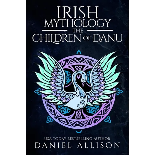 Irish Mythology: The Children of Danu