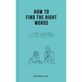 How to Find the Right Words: A Guide to Delivering Life's Most Awkward Messages