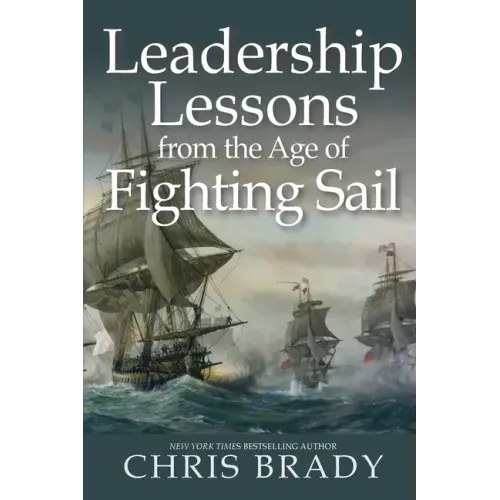 Leadership Lessons from the Age of Fighting Sail