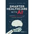 Smarter Healthcare with AI: Harnessing Military Medicine to Revolutionize Healthcare for Everyone, Everywhere