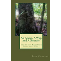 An Arson, A Wig, and A Murder: The Patsy Kessinger Calloway Story