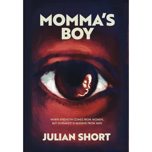 Momma's Boy: When Strength Comes from Women, but Guidance is Missing from Men