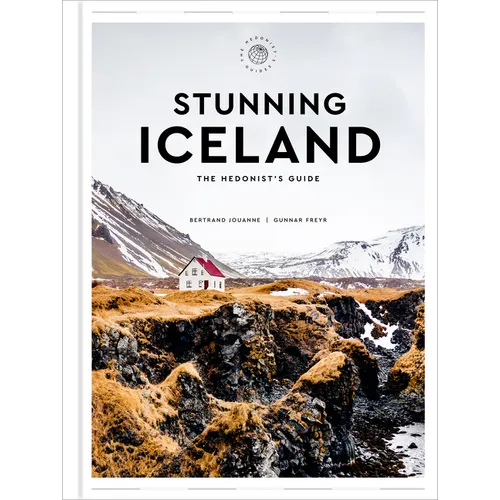 Stunning Iceland: The Hedonist's Guide