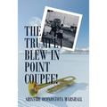 The Trumpet Blew in Point Coupee!