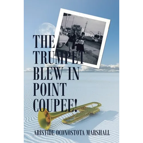 The Trumpet Blew in Point Coupee!