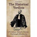 The Historical Verdicts: Pivotal Court Cases Through History