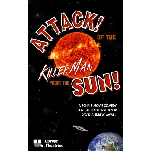 Attack! of the Killer Man from the Sun!
